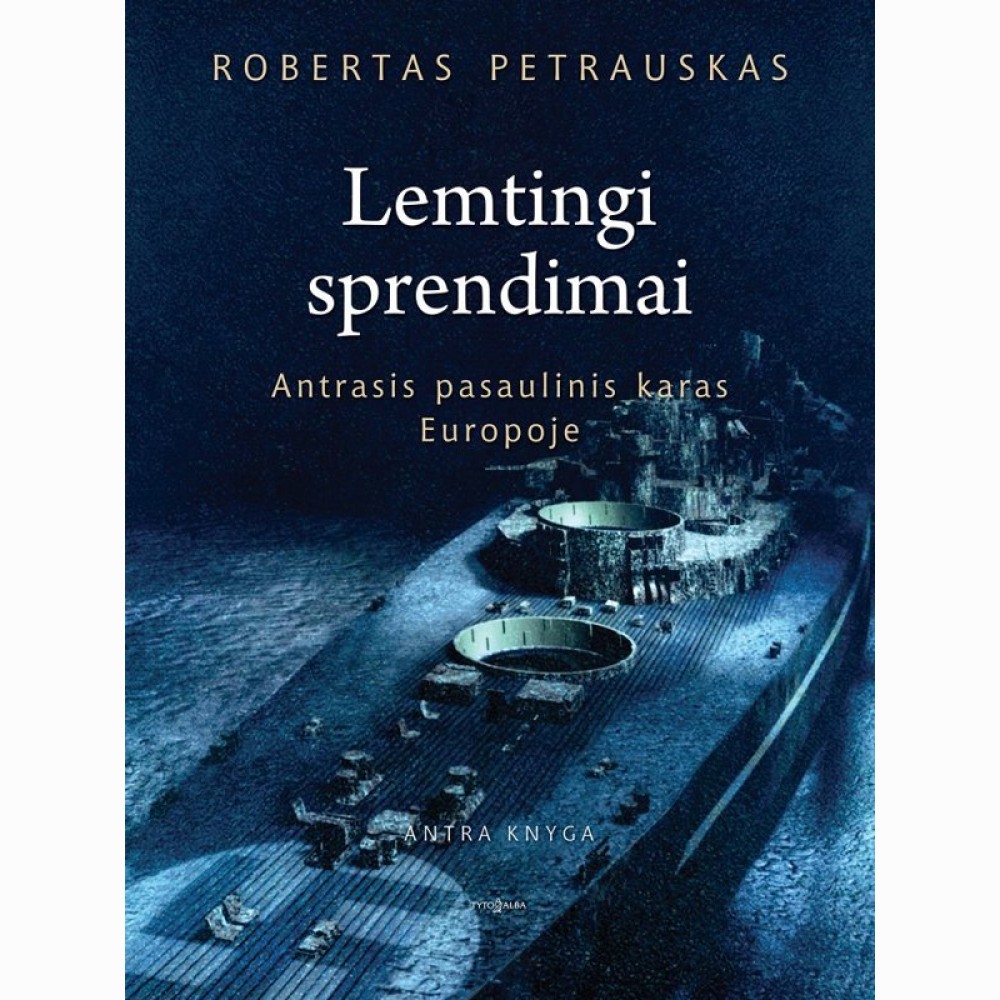 Lemtingi sprendimai. Antrasis pasaulinis karas Europoje