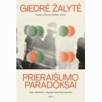 Prieraišumo paradoksai. Kaip atpažinti ir išgydyti santykių traumas