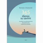 365 dienos su savimi. Gyvenkime nesuvaidintą gyvenimą, nuraminkime protą, kurkime tikrus santykius