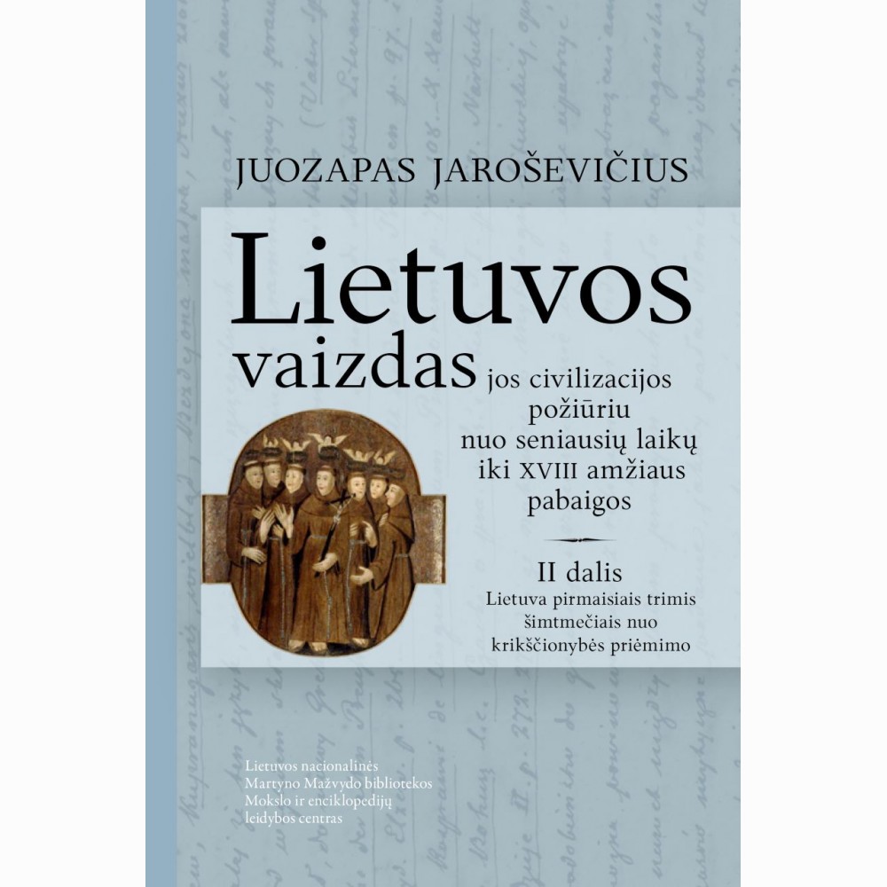 Lietuvos vaizdas jos civilizacijos požiūriu nuo seniausių laikų iki XVIII amžiaus pabaigos. 2 dalis