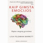 Kaip gimsta emocijos. Slaptas smegenų gyvenimas