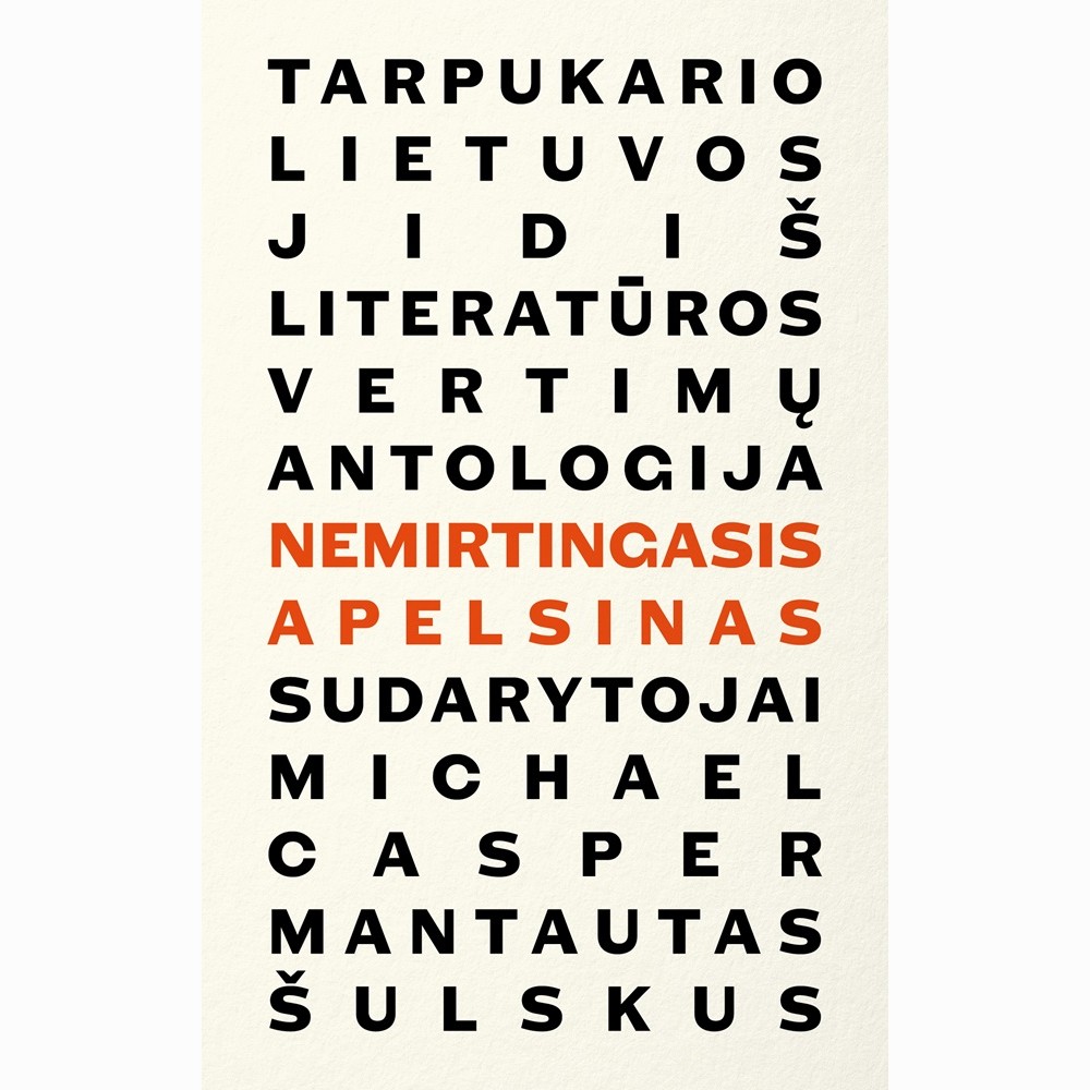 Nemirtingasis apelsinas. Tarpukario Lietuvos jidiš literatūros vertimų antologija