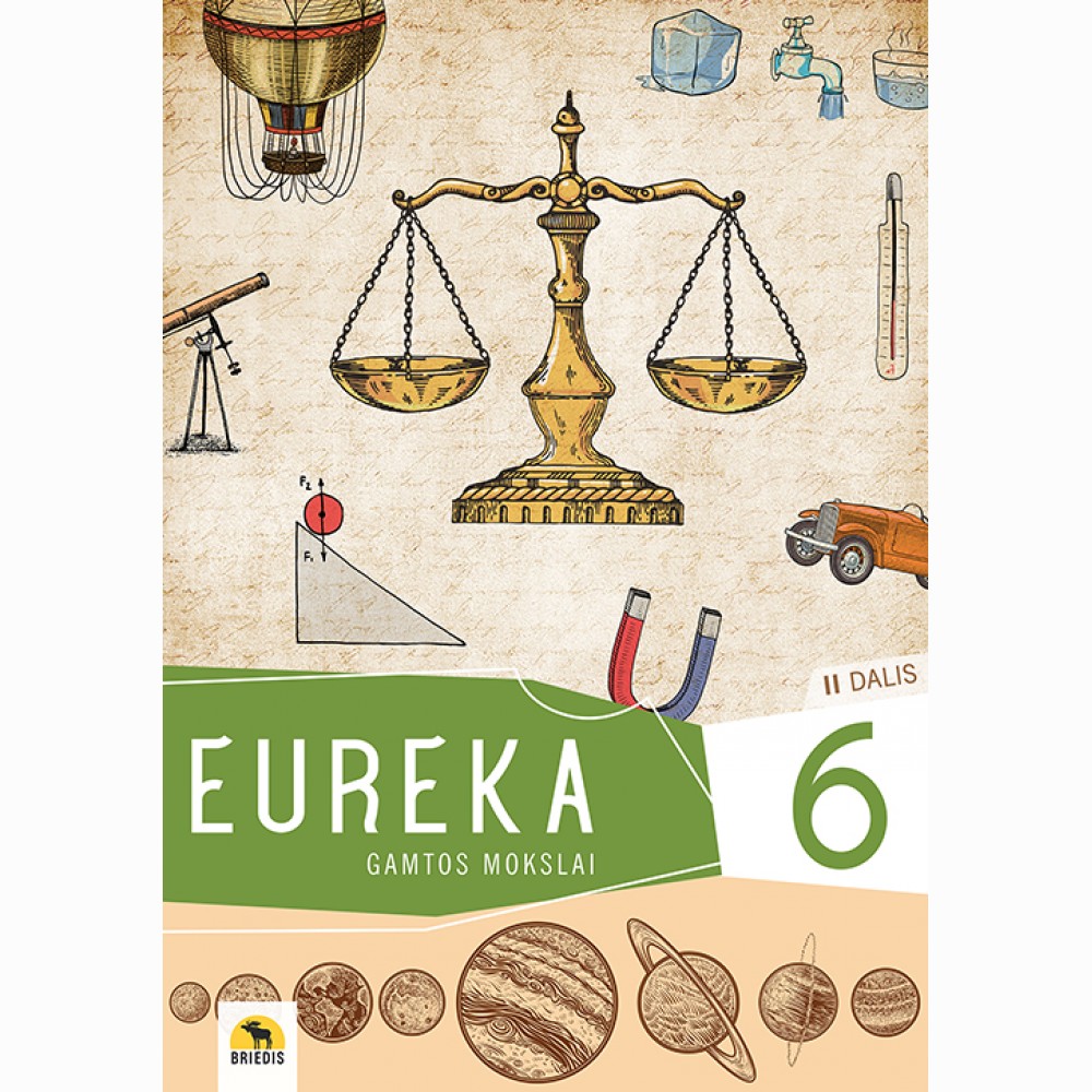 Eureka! Gamtos mokslų vadovėlis 6 klasei, 2 dalis Eureka! Gamtos mokslų vadovėlis 6 klasei, 2 dalis
