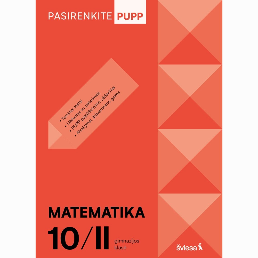 Matematika. PUPP, 10 (II gimnazijos) klasė, serija Pasirenkite PUPP Matematika. PUPP, 10 (II gimnazijos) klasė, serija Pasirenkite PUPP