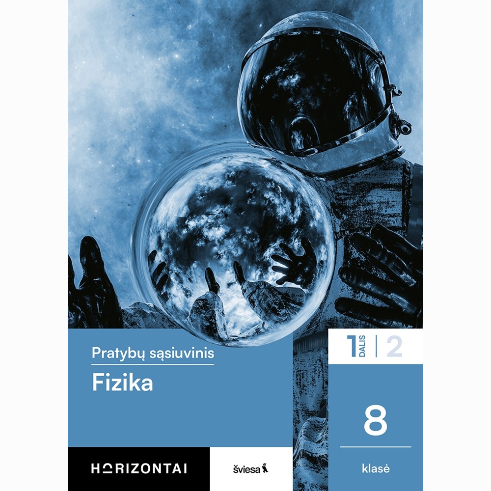 Fizika. Pratybų sąsiuvinis 8 klasei, 1 dalis, serija Horizontai Fizika. Pratybų sąsiuvinis 8 klasei, 1 dalis, serija Horizontai