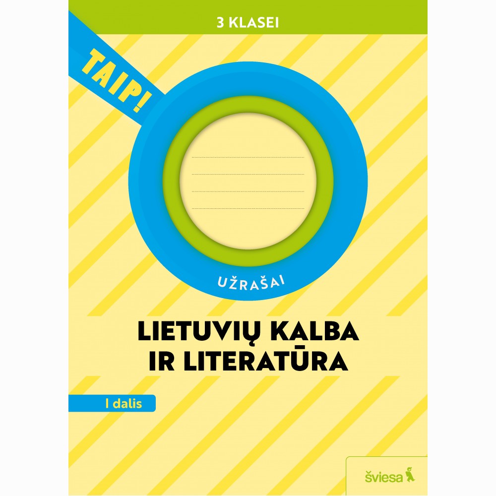 Lietuvių kalba ir literatūra. Užrašai 3 klasei, 1 dalis (pagal 2022 m. BUP). Serija TAIP! Lietuvių kalba ir literatūra. Užrašai 3 klasei, 1 dalis (pagal 2022 m. BUP). Serija TAIP!