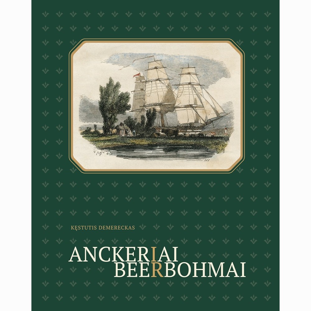 Anckeriai ir Beerbohmai. Klaipėdos krašto negociantai