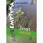 Matematyka dla wszystkich. Zeszyt ćwiczeń. Klasa 7. Część 1.