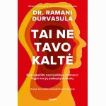 Tai ne tavo kaltė. Kaip atpažinti narcistiškus žmones ir išgyti nuo jų padarytų skriaudų