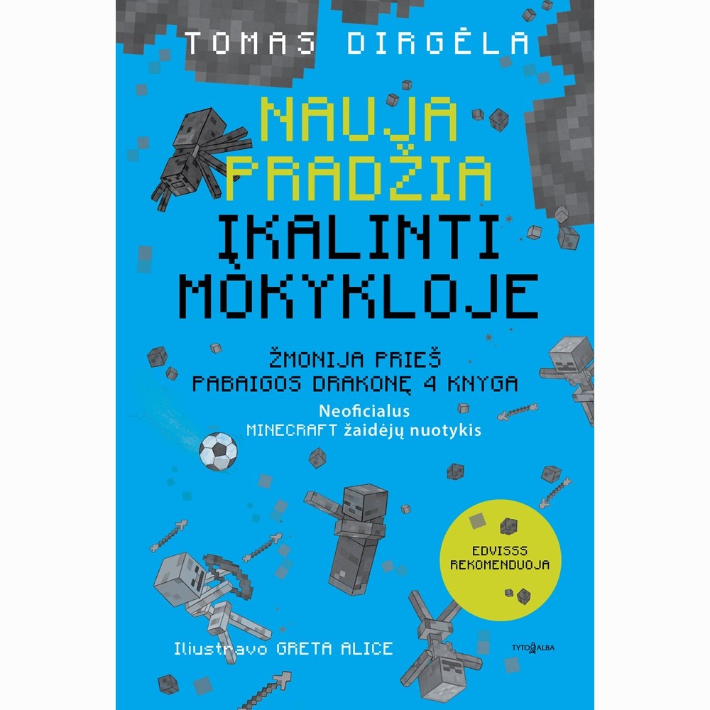 Nauja pradžia. Įkalinti mokykloje. Žmonija prieš Pabaigos Drakonę. 4 knyga