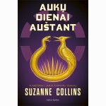 Aukų dienai auštant. Sugrįžimas į "Bado žaidynių" pasaulį