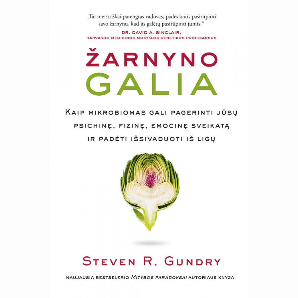 Žarnyno galia. Kaip mikrobiomas gali pagerinti jūsų psichinę, fizinę, emocinę sveikatą ir padėti išsivaduoti iš ligų