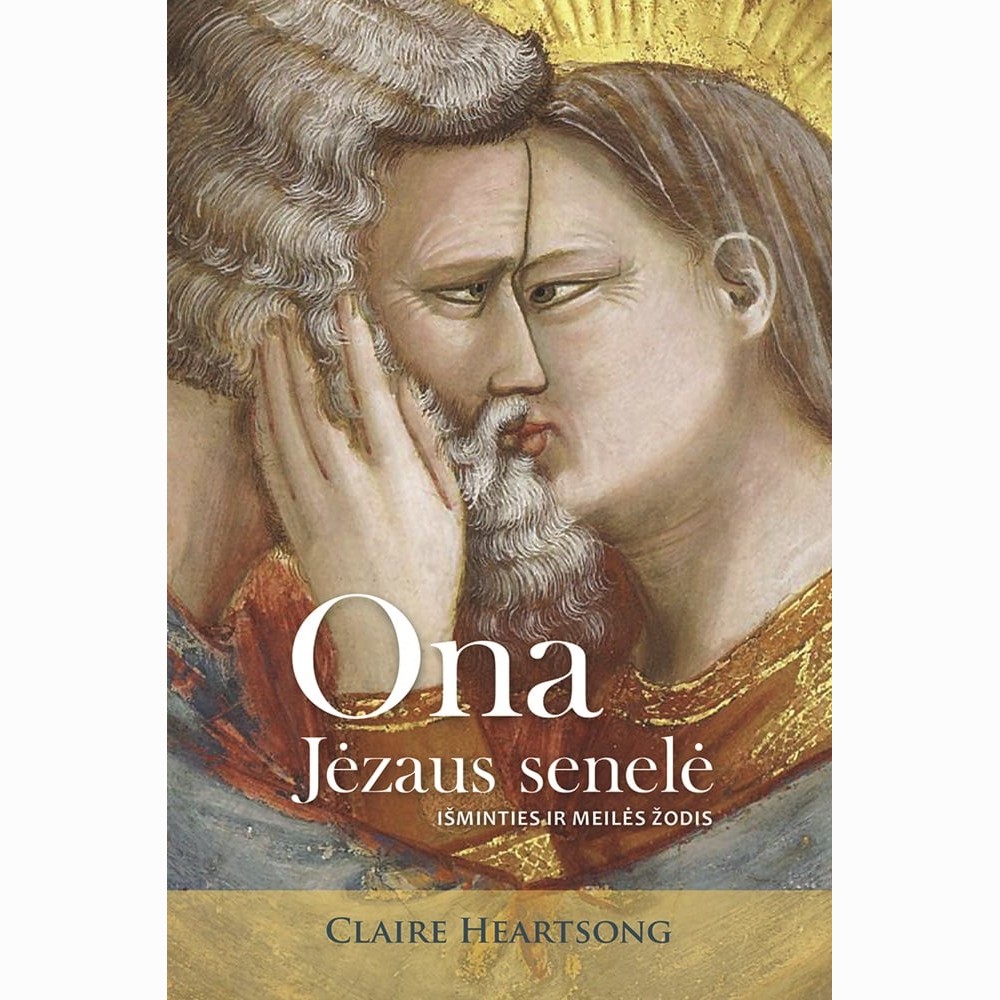 Ona Jėzaus senelė. Išminties ir meilės žodis