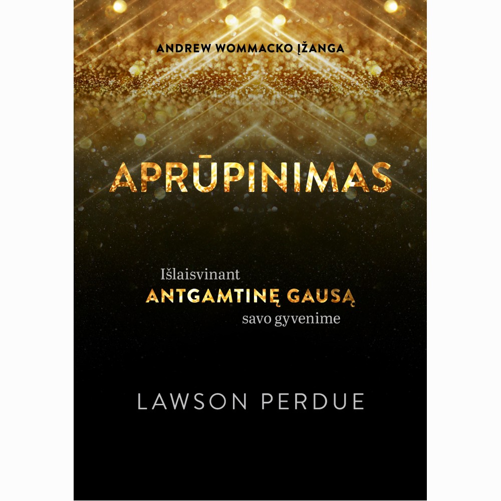 Aprūpinimas. Išlaisvinant antgamtinę gausą savo gyvenime