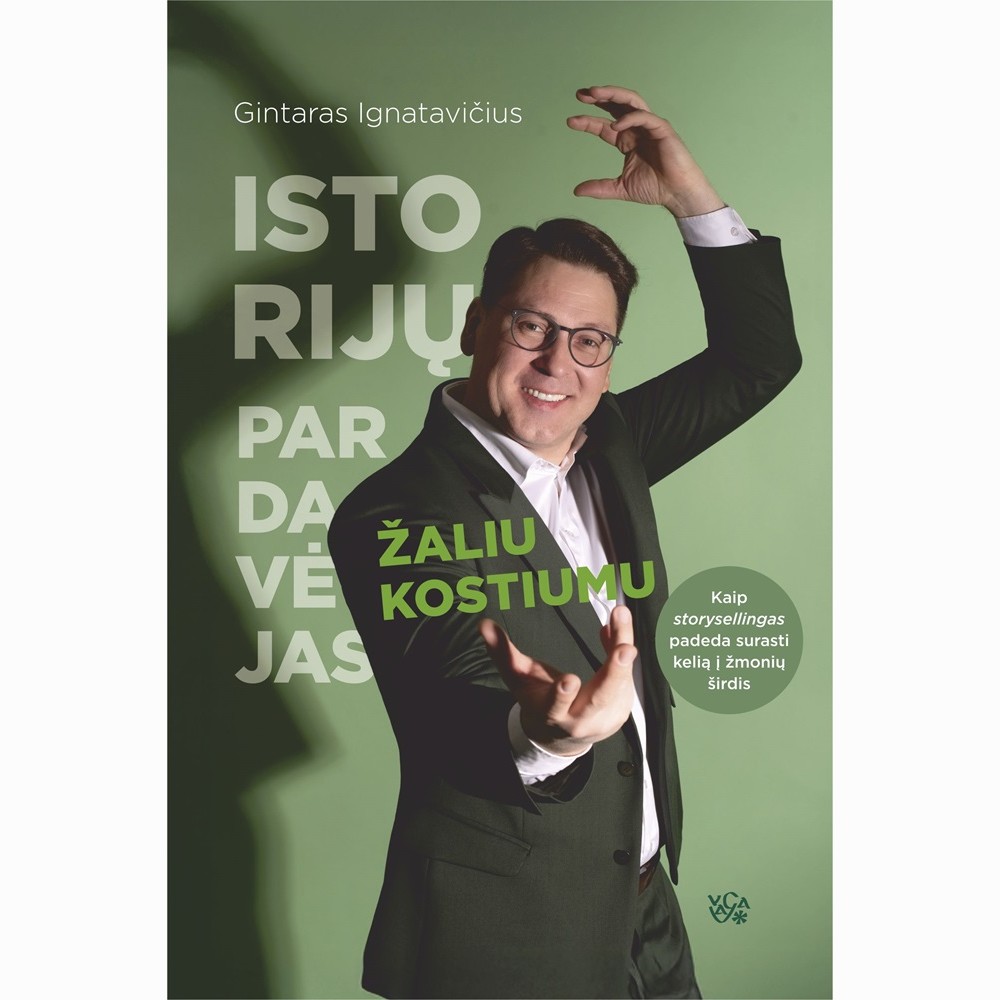 Istorijų pardavėjas žaliu kostiumu: kaip storysellingas padeda surasti kelią į žmonių širdis