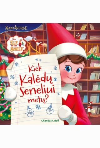 The Elf on the Shelf. Kiek Kalėdų seneliui metų?