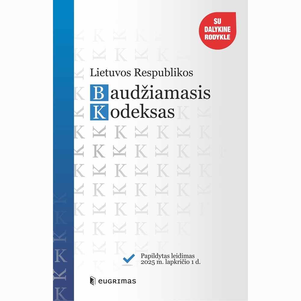Lietuvos Respublikos baudžiamasis kodeksas. Papildytas leidimas 2025 11 01