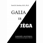 Galia ir jėga. Sąmonės anatomija. Neregimieji žmonių elgsenos faktoriai