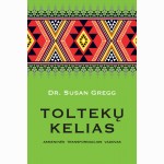 Toltekų kelias. Asmeninės transformacijos vadovas