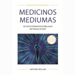 Medicinos mediumas. Kas slypi už lėtinių ir paslaptingų ligų ir kaip pagaliau jas įveikti