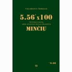 5.56 x 100 šovusių į galvą arba auliniais batais pramintų minčių