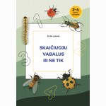 Skaičiuoju vabalus ir ne tik. Pratybų sąsiuvinis 2-4 metų vaikams
