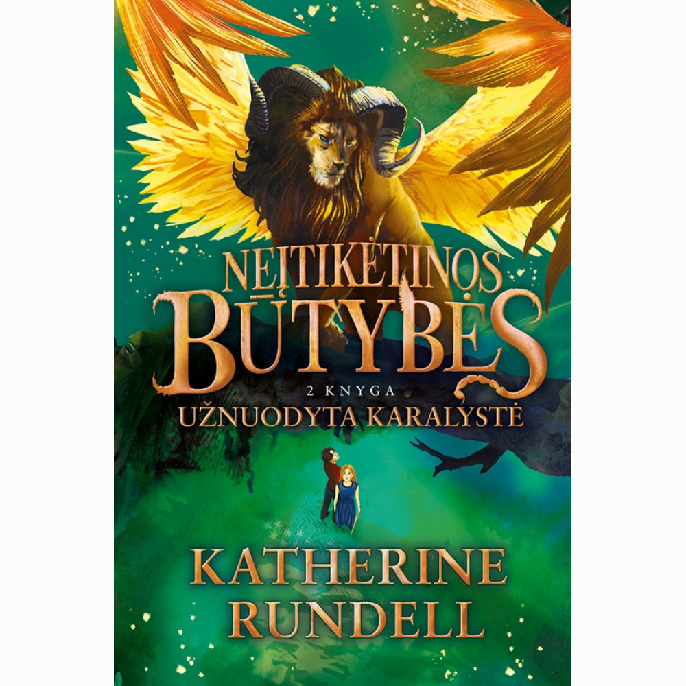 Neįtikėtinos būtybės. Užnuodyta karalystė. Antra knyga