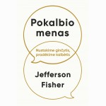 Pokalbio menas. Nustokime ginčytis, pradėkime kalbėtis