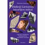 Didieji Lietuvos istorijos mitai