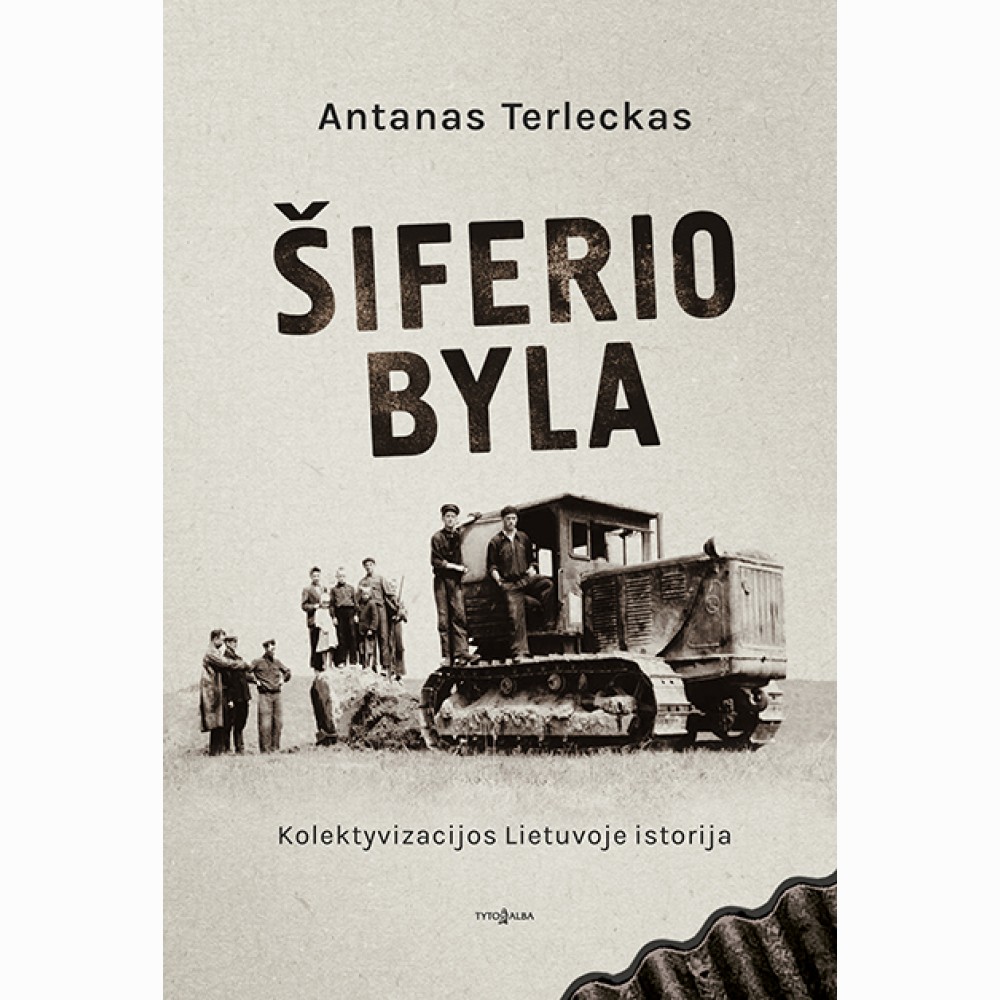 Šiferio byla. Kolektyvizacijos Lietuvoje istorija