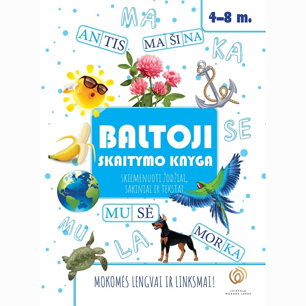 Baltoji skaitymo knyga. Skiemenuoti žodžiai, sakiniai ir tekstai