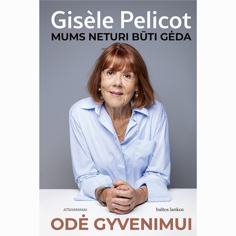 Odė gyvenimui. Mums neturi būti gėda