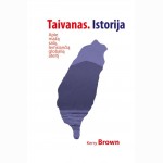 Taivano istorija. Apie mažą salą, nuo kurios priklausys globali ateitis