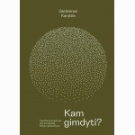 Kam gimdyti? Filosofiniai pamąstymai apie demografiją, šeimą ir gimstamumą