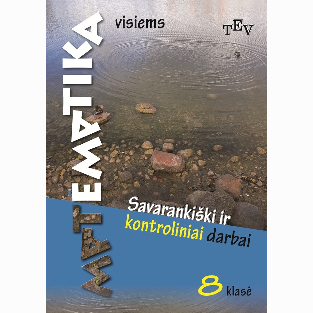 Matematika visiems 8 klasė. Savarankiški ir kontroliniai darbai