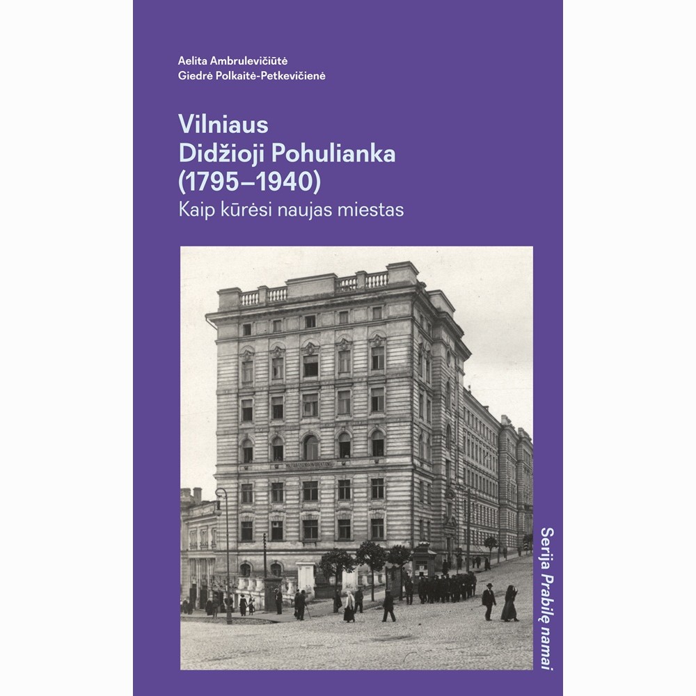Vilniaus Didžioji Pohulianka (1795-1940). Kaip kūrėsi naujas miestas