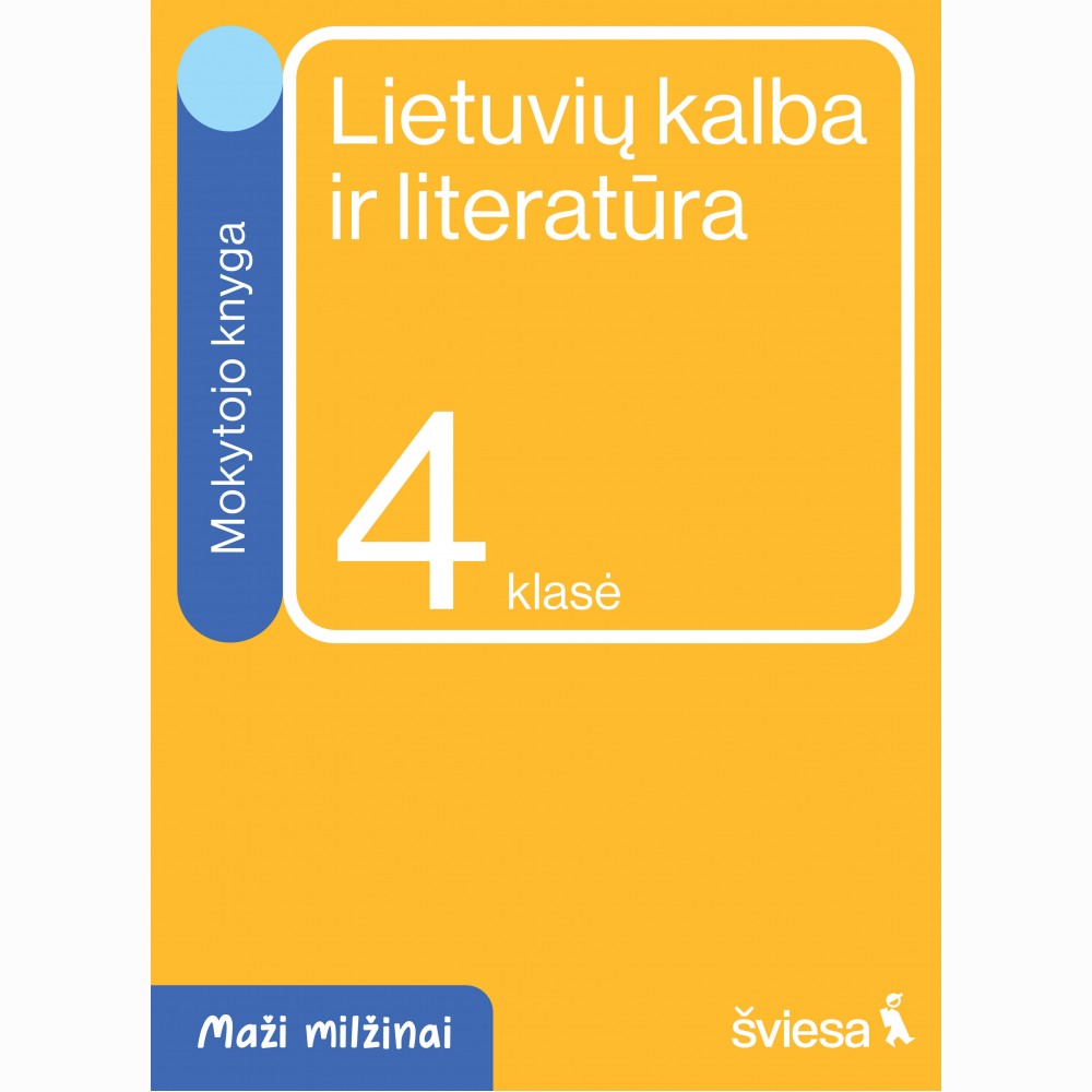 Lietuvių kalba ir literatūra. Mokytojo knyga 4 klasei. Serija Maži milžinai