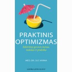 Praktinis optimizmas: išskirtinės gerovės menas, mokslas ir praktika