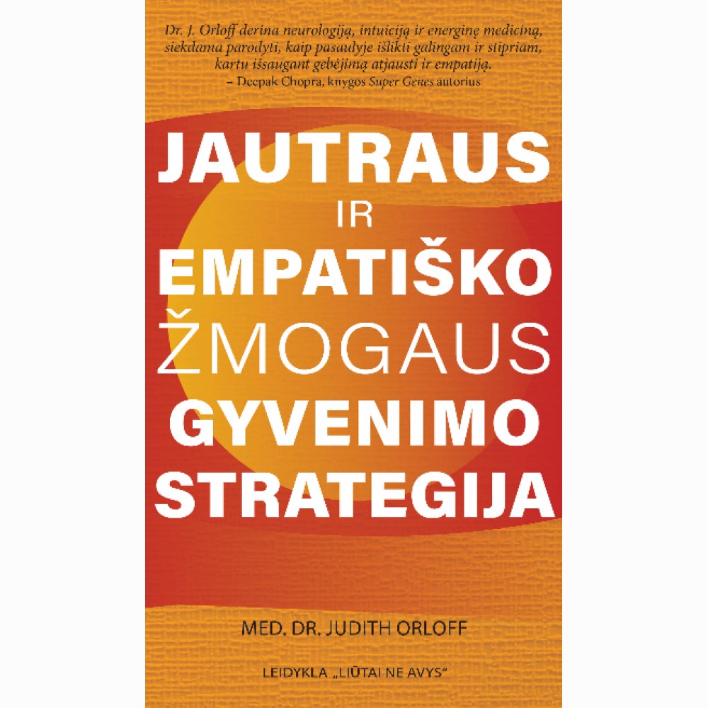 Jautraus ir empatiško žmogaus gyvenimo strategija: išlikimo vadovas
