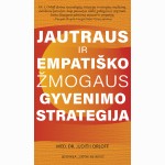 Jautraus ir empatiško žmogaus gyvenimo strategija: išlikimo vadovas