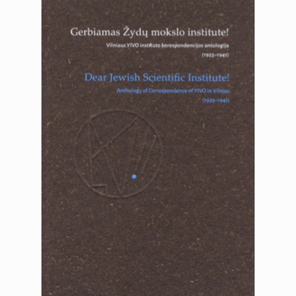 Gerbiamas Žydų mokslo institute! Vilniaus YIVO instituto korespondencijos antologija (1925-1941)