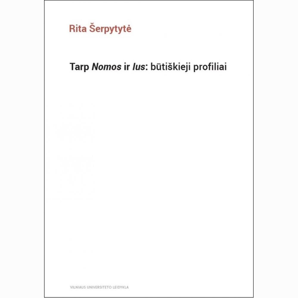 Tarp Nomos ir Ius: būtiškieji profiliai