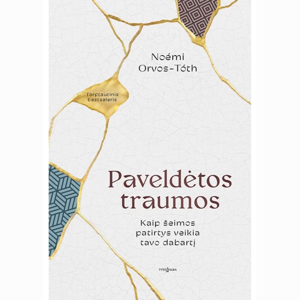 Paveldėtos traumos. Kaip šeimos patirtys veikia tavo dabartį