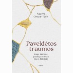 Paveldėtos traumos. Kaip šeimos patirtys veikia tavo dabartį