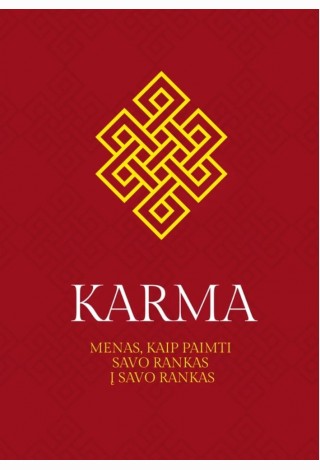 Karma. Menas, kaip paimti savo rankas į savo rankas
