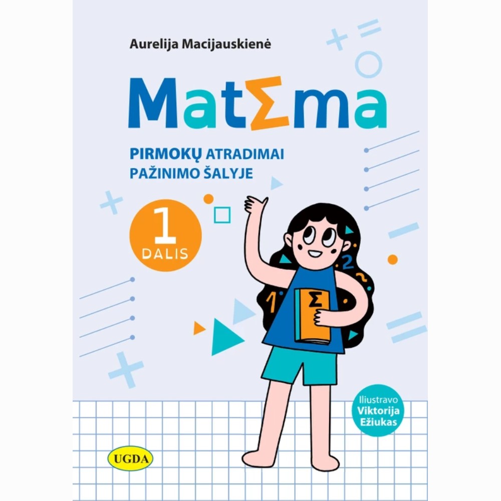 Matėma. Pirmokų atradimai pažinimo kelyje, 1 dalis