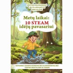 Metų laikai: 10 STEAM idėjų pavasariui. Metodinis leidinys ikimokyklinio ir priešmokyklinio ugdymo mokytojams ir tėvams