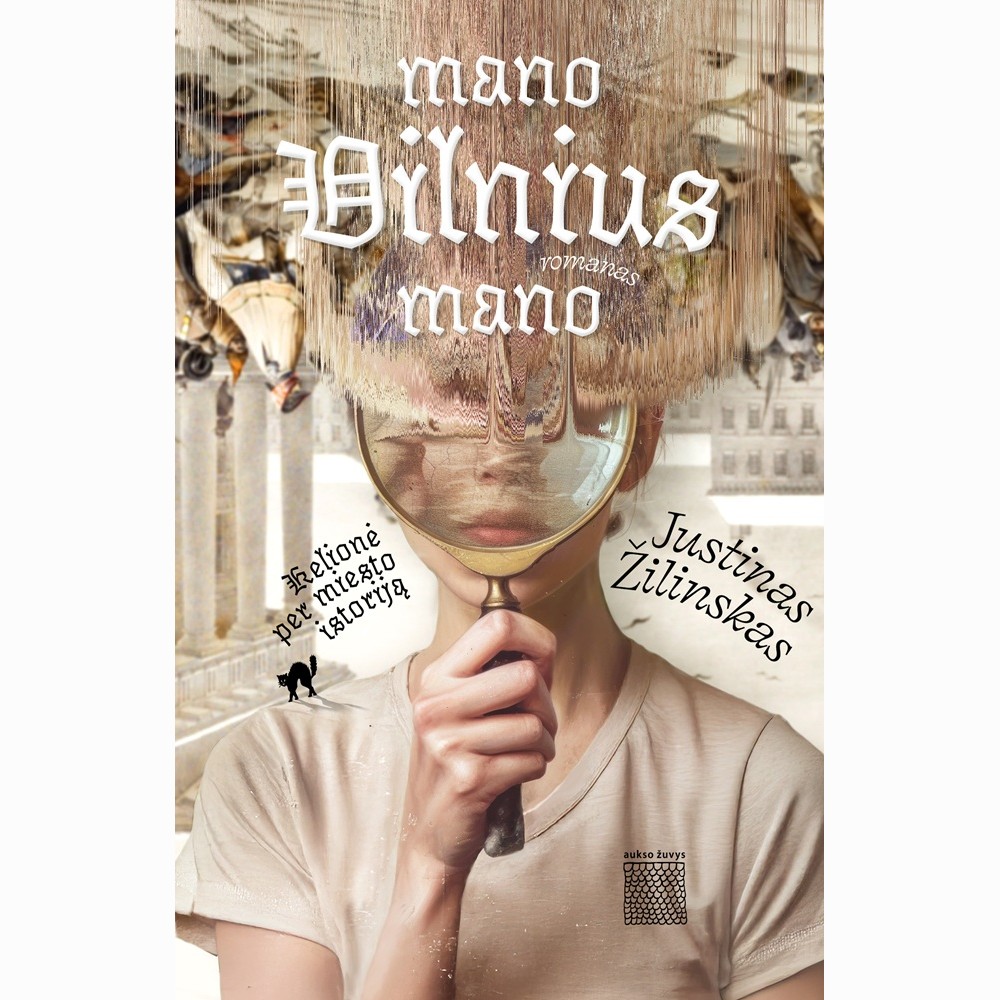 Mano Vilnius mano. Kelionė per miesto istoriją