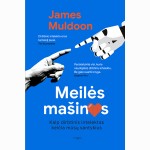 Meilės mašinos. Kaip dirbtinis intelektas keičia mūsų santykius