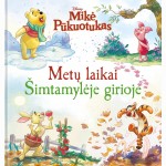 Mikė Pūkuotukas. Metų laikai Šimtamylėje girioje